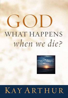 Book cover for God, What Happens When We Die