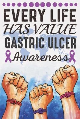 Book cover for Every Life Has Value Gastric Ulcer Awareness