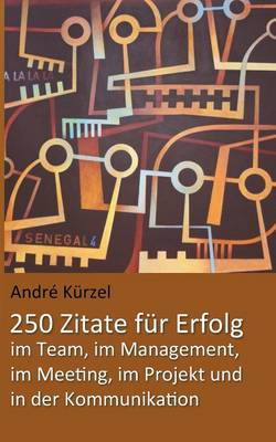 Book cover for Zitate Fur Erfolg Im Projekt, Im Team, Im Meeting, Im Management Und in Der Kommunikation