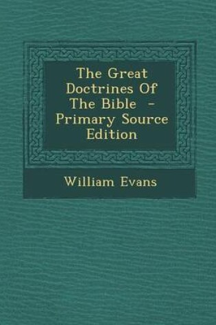 Cover of The Great Doctrines of the Bible - Primary Source Edition