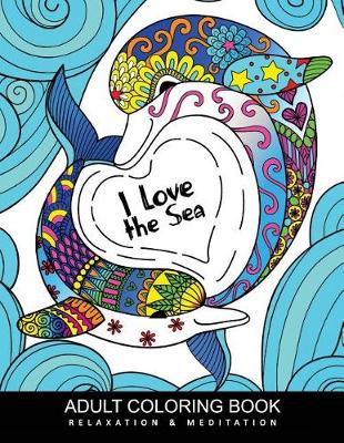 Book cover for I love Sea coloring books for adults