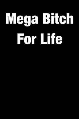 Book cover for Mega Bitch For Life