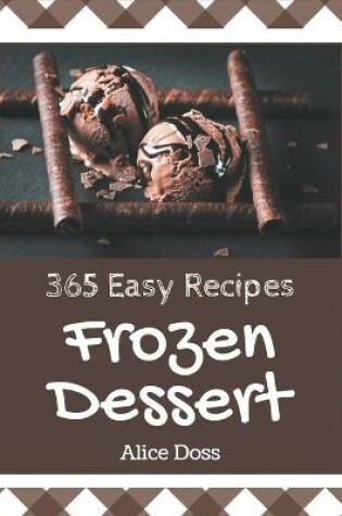 Cover of 365 Easy Frozen Dessert Recipes