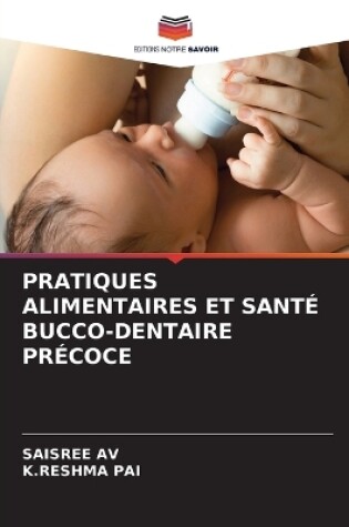 Cover of Pratiques Alimentaires Et Santé Bucco-Dentaire Précoce