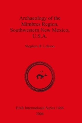 Cover of Archaeology of the Mimbres Region Southwestern New Mexico U.S.A.