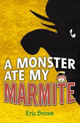 Book cover for A Monster Ate My Marmite