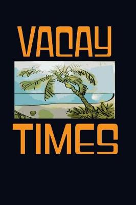 Book cover for Vacay Times