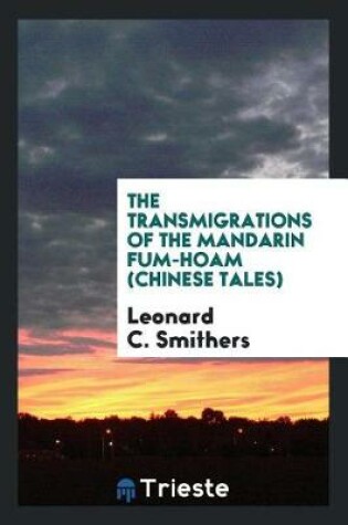 Cover of The Transmigrations of the Mandarin Fum-Hoam (Chinese Tales)