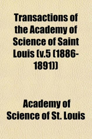 Cover of Transactions of the Academy of Science of Saint Louis (V.5 (1886-1891))