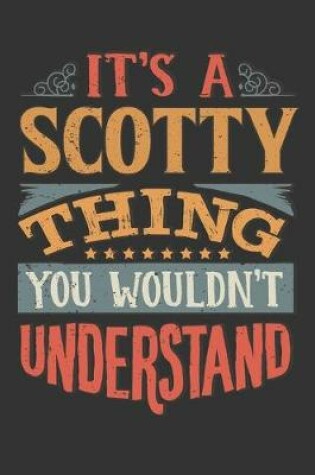 Cover of Its A Scotty Thing You Wouldnt Understand