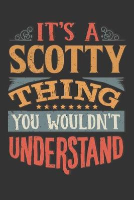 Book cover for Its A Scotty Thing You Wouldnt Understand