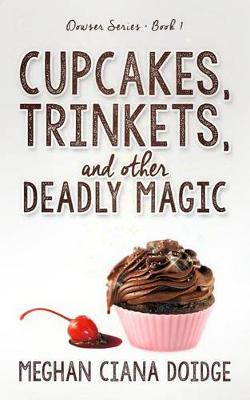 Book cover for Cupcakes, Trinkets, and Other Deadly Magic