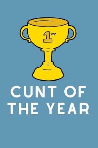 Cover of Cunt Of The Year