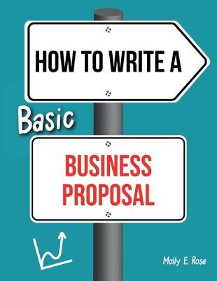 Book cover for How To Write A Basic Business Proposal