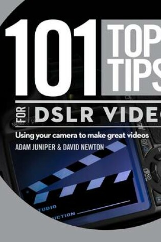 Cover of 101 Top Tips for DSLR Video
