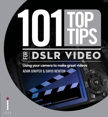 Book cover for 101 Top Tips for DSLR Video