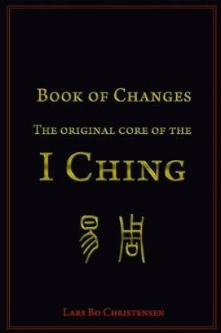 Cover of Book of Changes - The Original Core of the I Ching