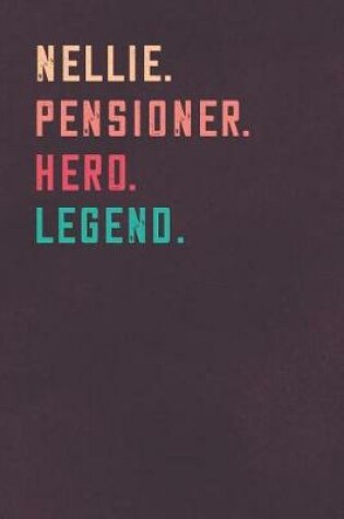 Cover of Nellie. Pensioner. Hero. Legend.