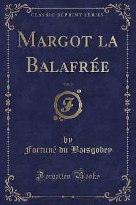 Book cover for Margot La Balafrée, Vol. 2 (Classic Reprint)