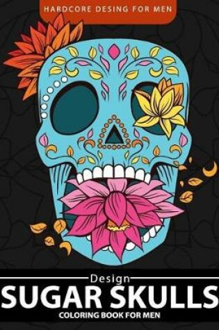 Cover of Sugar Skulls Coloring Book for Men