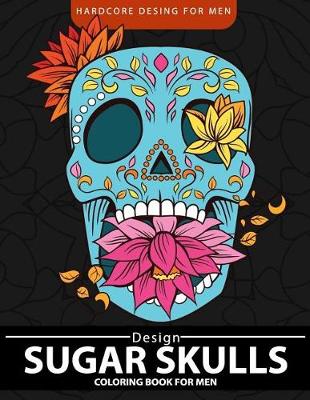 Book cover for Sugar Skulls Coloring Book for Men