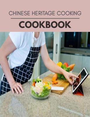 Book cover for Chinese Heritage Cooking Cookbook