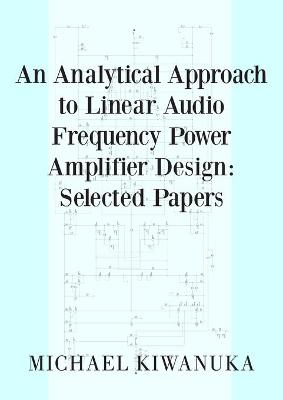 Cover of An Analytical Approach to Linear Audio Frequency Power Amplifier Design