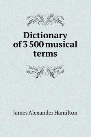 Cover of Dictionary of 3 500 musical terms