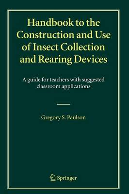 Book cover for Handbook to the Construction and Use of Insect Collection and Rearing Devices