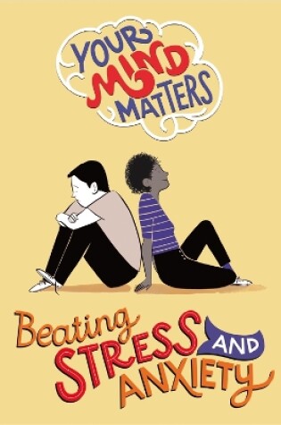 Cover of Your Mind Matters: Beating Stress and Anxiety