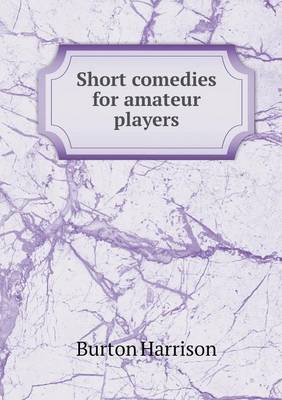 Book cover for Short comedies for amateur players