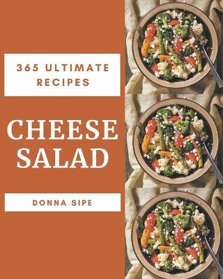 Book cover for 365 Ultimate Cheese Salad Recipes