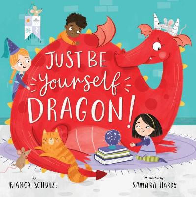 Book cover for Just Be Yourself, Dragon!