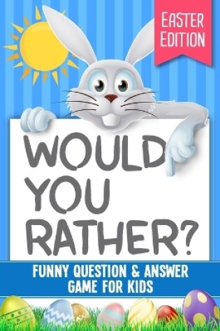 Cover of Would You Rather? Easter Edition