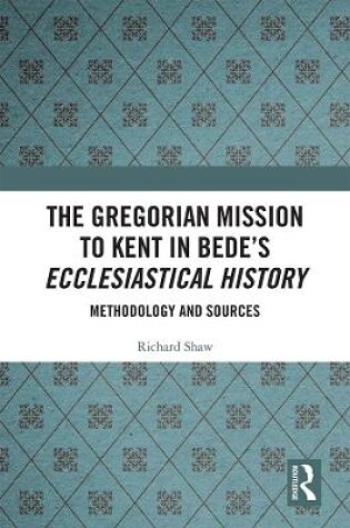 Cover of The Gregorian Mission to Kent in Bede's Ecclesiastical History