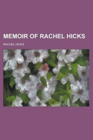 Cover of Memoir of Rachel Hicks