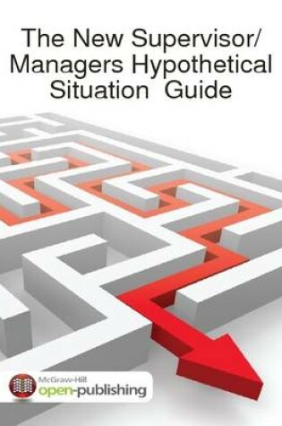 Cover of The New Supervisor/Managers Hypothetical Situation Guide