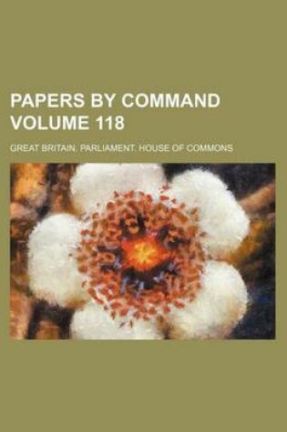 Cover of Papers by Command Volume 118