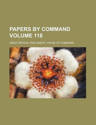 Book cover for Papers by Command Volume 118