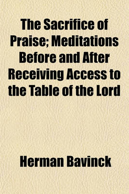 Book cover for The Sacrifice of Praise; Meditations Before and After Receiving Access to the Table of the Lord