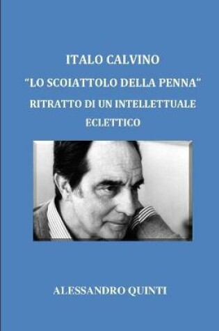 Cover of Italo Calvino - "Lo scoiattolo della penna" - Ritratto di un intellettuale eclettico