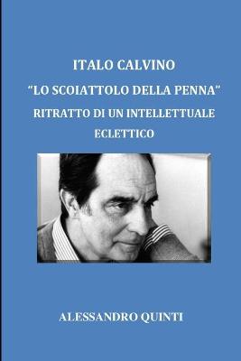 Book cover for Italo Calvino - "Lo scoiattolo della penna" - Ritratto di un intellettuale eclettico
