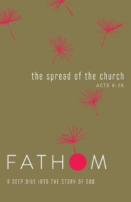 Book cover for Fathom Bible Studies: The Spread of the Church Student Journ