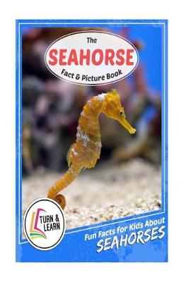 Book cover for The Seahorse Fact and Picture Book