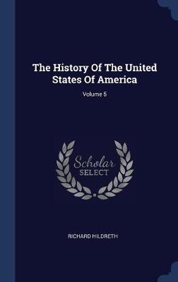 Book cover for The History of the United States of America; Volume 5