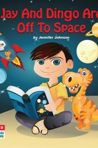 Cover of Jay And Dingo Are Off To Space