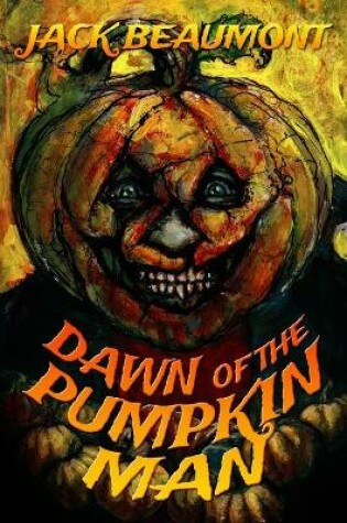 Cover of Dawn of The Pumpkin Man