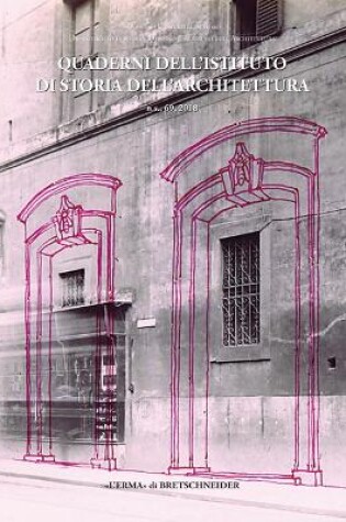 Cover of Quaderni Dell'istituto Di Storia Dell'architettura. N.S. 69, 2018