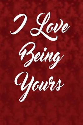 Cover of I Love Being Yours.