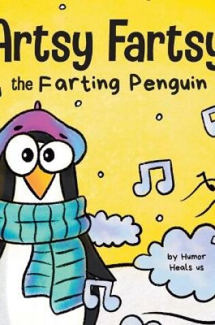 Cover of Artsy Fartsy the Farting Penguin